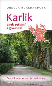 Karlik aneb setkání s gnómem - Ursula Burkhardová
