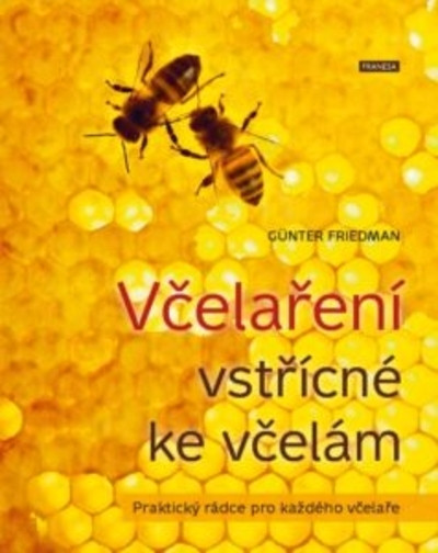 Včelaření vstřícné ke včelám - Friedman Günter